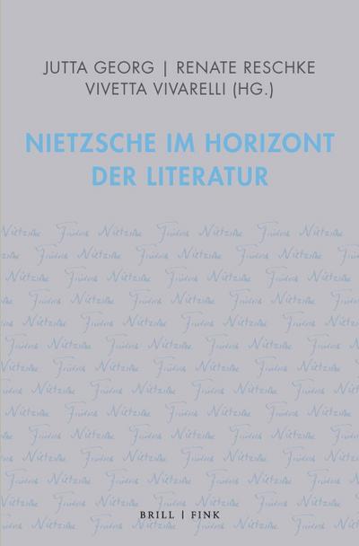 Nietzsche im Horizont der Literatur