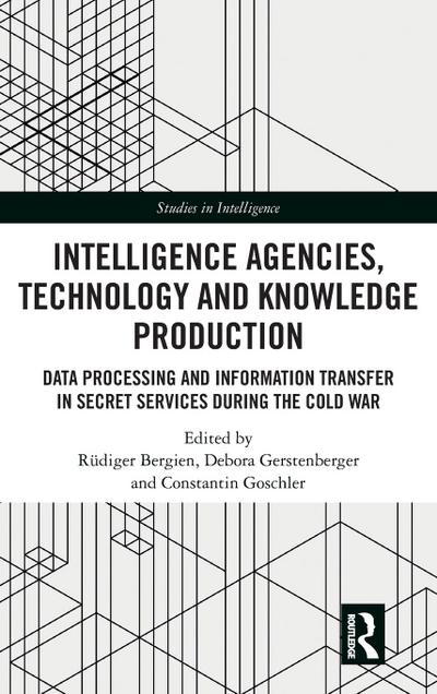 Intelligence Agencies, Technology and Knowledge Production
