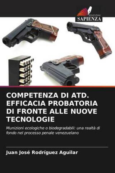 COMPETENZA DI ATD. EFFICACIA PROBATORIA DI FRONTE ALLE NUOVE TECNOLOGIE