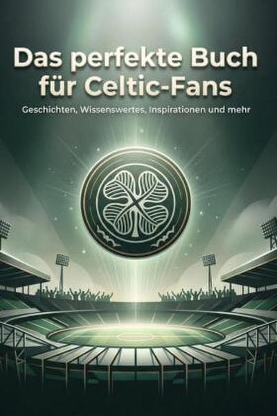 Das perfekte Buch für Celtic-Fans