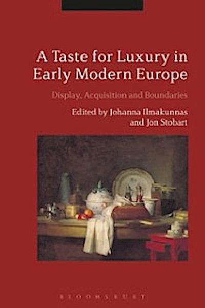 A Taste for Luxury in Early Modern Europe