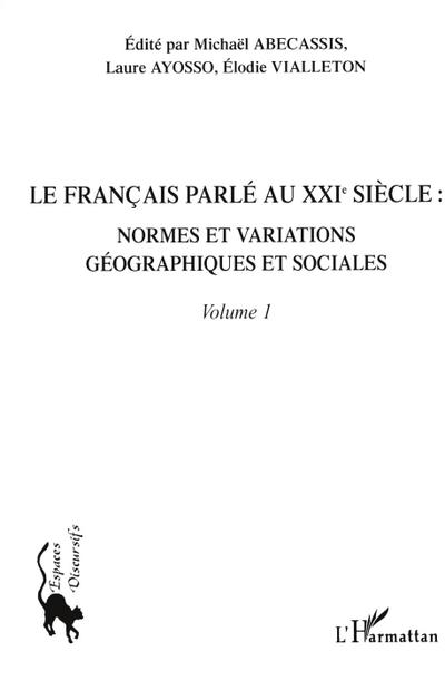 Le français parlé au XXIème siècle - Volume 1