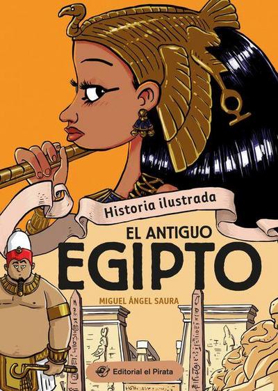 Historia Ilustrada - El Antiguo Egipto / Illustrated History - Ancient Egypt (Spanish Edition)