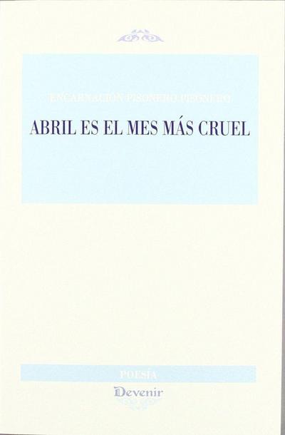 Abril es el mes más cruel