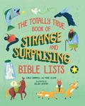 Totally True Book of Strange and Surprising Bible Lists
