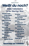 Weißt du noch? Wilde Fußballjahre in der Oberliga 