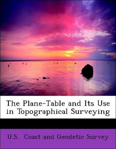 Plane-Table and Its Use in Topographical Surveying