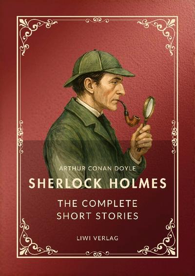 Sherlock Holmes: The Complete Short Stories (English Edition) - Arthur Conan Doyle