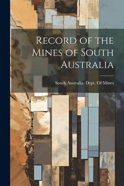 Record of the Mines of South Australia