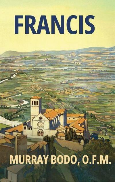 Francis: The Journey and the Dream
