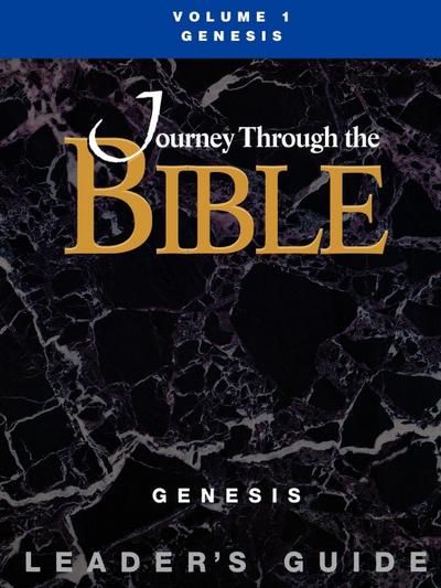 Journey Through the Bible Volume 1, Genesis Leader’s Guide