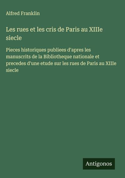 Les rues et les cris de Paris au XIIIe siecle