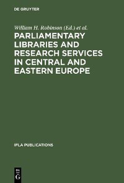 Parliamentary Libraries and Research Services in Central and Eastern Europe
