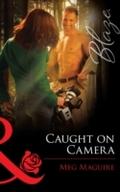 Caught On Camera (Mills & Boon Blaze)
