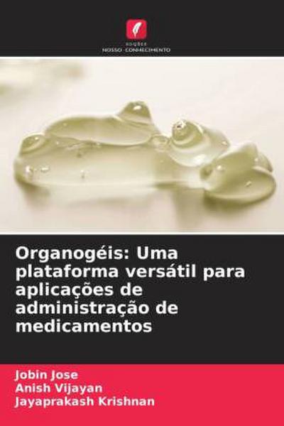 Organogéis: Uma plataforma versátil para aplicações de administração de medicamentos