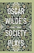 Oscar Wilde’s Society Plays