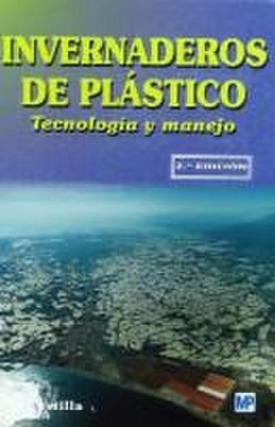 Invernaderos de plástico : tecnología y manejo