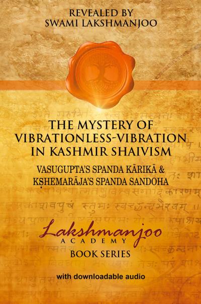 The Mystery of Vibrationless-Vibration in Kashmir Shaivism