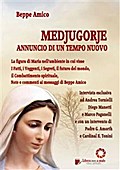 MEDJUGORJE - Annuncio di un tempo nuovo - i fatti, i Veggenti, i Segreti, il futuro del mondo