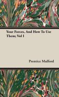 Your Forces, And How To Use Them; Vol I