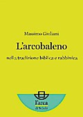 L’arcobaleno: nella tradizione biblica e rabbinica