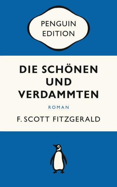 Die Schönen und Verdammten: Roman - Penguin Edition (Deutsche Ausgabe) – Die kultige Klassikerreihe – Klassiker einfach lesen