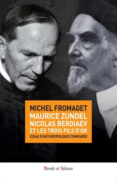 Maurice Zundel, Nicolas Berdiaev et les « trois fils d’or »