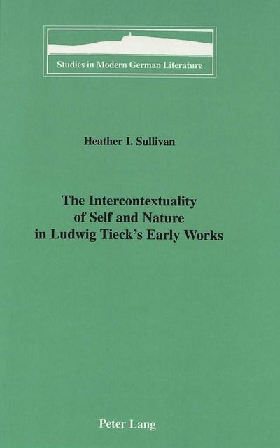 The Intercontextuality of Self and Nature in Ludwig Tieck’s Early Works