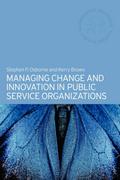 Managing Change and Innovation in Public Service Organizations