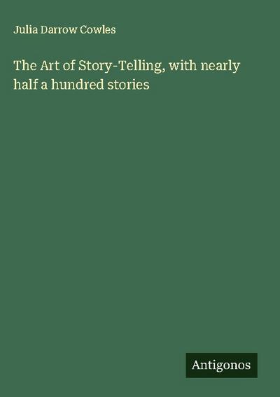 The Art of Story-Telling, with nearly half a hundred stories
