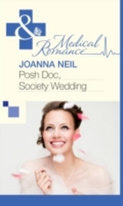 Posh Doc, Society Wedding (Mills & Boon Medical)