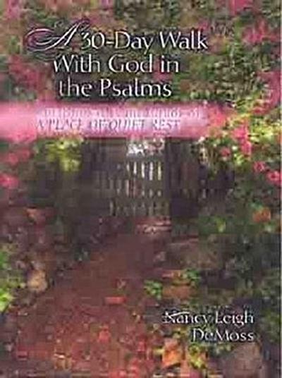 A 30 Day Walk with God in the Psalms