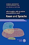 ’athe in palice, athe in anderu sumeuuelicheru stedi’ - Raum und Sprache