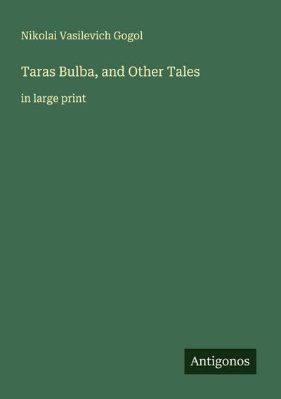 Taras Bulba, and Other Tales
