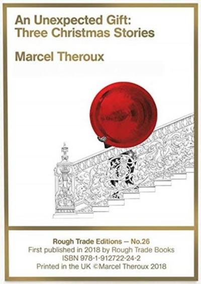 Theroux, M: Unexpected Gift: Three Christmas Stories - Marce