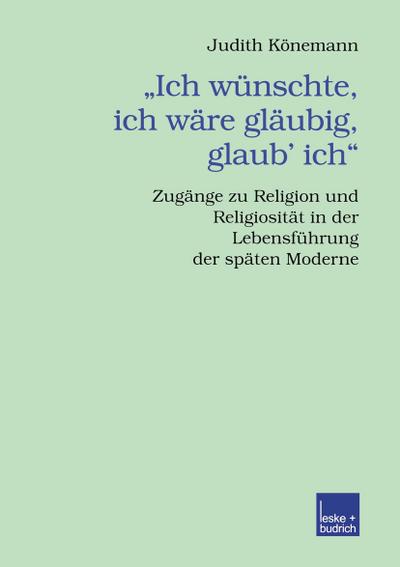 "Ich wünschte, ich wäre gläubig, glaub’ ich."