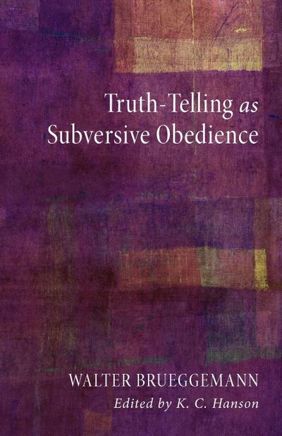 Truth-Telling as Subversive Obedience