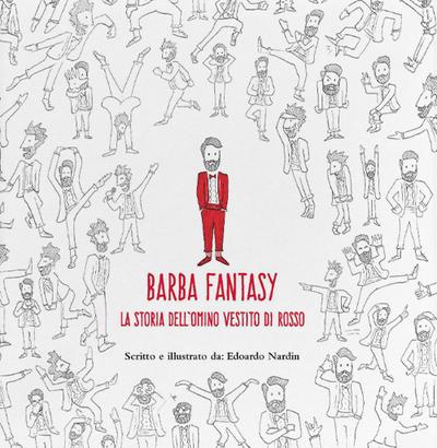 Nardin, E: Barba fantasy. La storia dell’omino vestito di ro