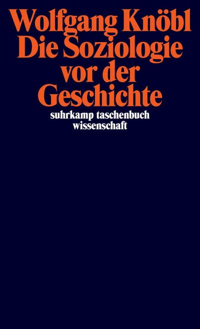 Die Soziologie vor der Geschichte