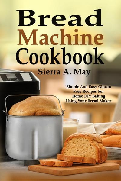 Bread Machine Cookbook