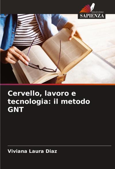 Cervello, lavoro e tecnologia: il metodo GNT