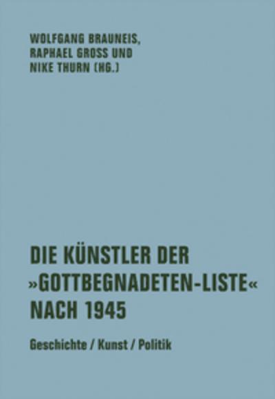 Die Künstler der ’Gottbegnadeten-Liste’ nach 1945