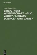 Bibliothekswissenschaft - quo vadis? / Library Sci
