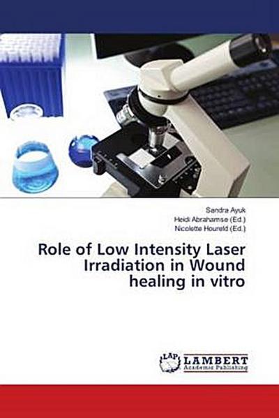 Role of Low Intensity Laser Irradiation in Wound healing in vitro