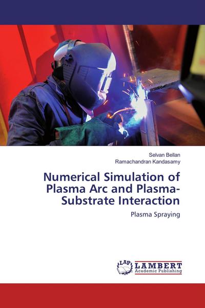 Numerical Simulation of Plasma Arc and Plasma-Substrate Interaction