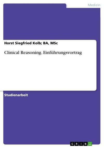Clinical Reasoning.Einführungsvortrag