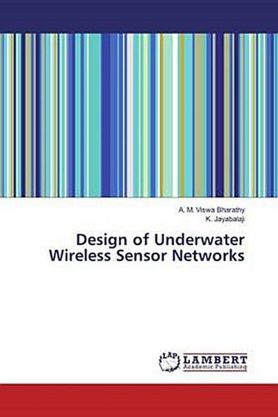 Design of Underwater Wireless Sensor Networks