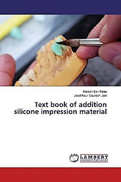 Text book of addition silicone impression material