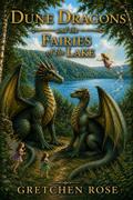 DUNE DRAGONS and the FAIRIES of the LAKE