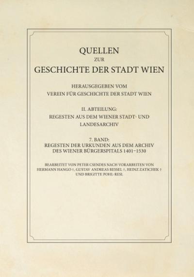 Regesten der Urkunden aus dem Archiv des Wiener Bürgerspitals 1401-1530